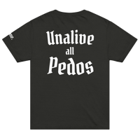 Image 1 of "UnAlive All Pedos" Oversized 