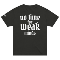 Image 1 of "No Time For Weak Minds" Oversized