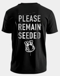 Image 3 of Seeded Crown - Please remain seeded T shirt 