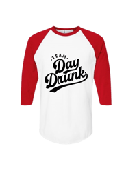 "Team Day Drunk" Baseball Shirt