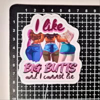 Image 2 of I Like Big Butts And I Cannot Lie 3 Gorgeous Booties Matte Vinyl Sticker