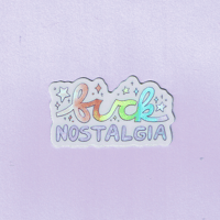Fuck Nostalgia Sticker