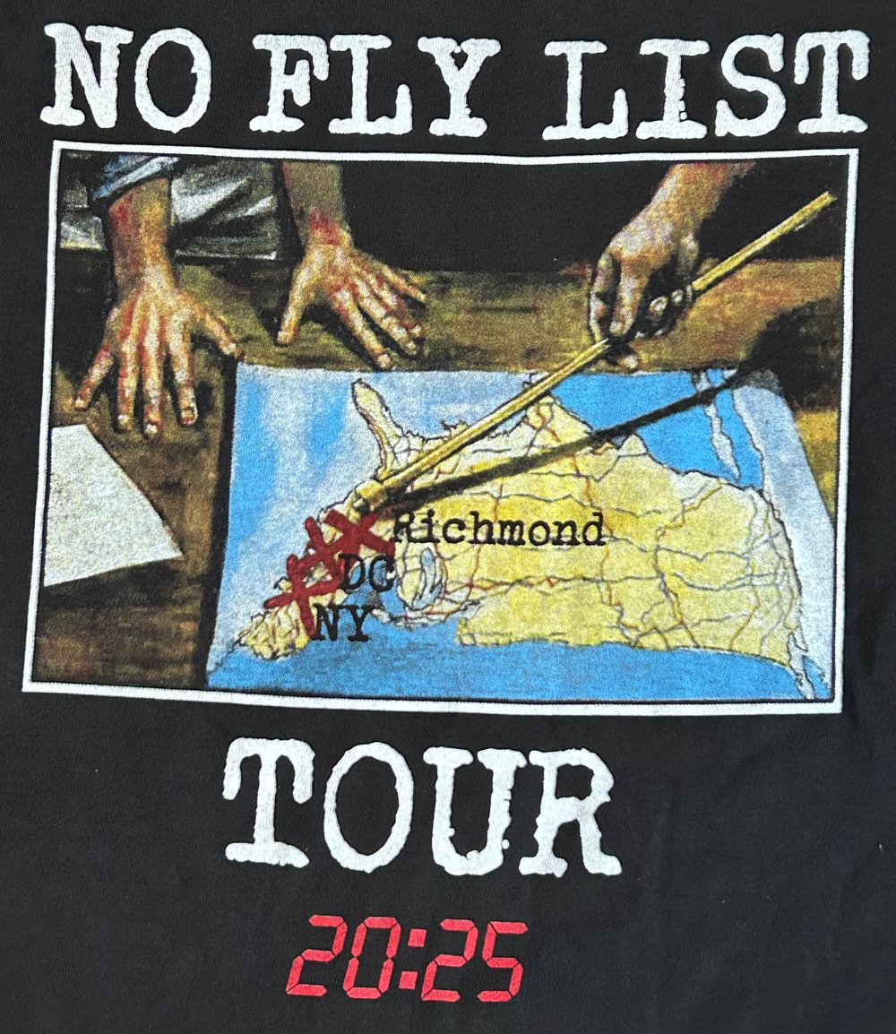 NO FLY LIST TOUR SHIRT- NYC, DC, RICHMOND