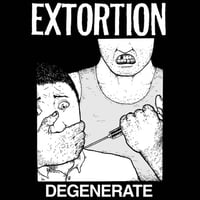 Extortion - "Degenerate" LP