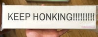 KEEP HONKING!!!!!!!!!