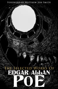 Image 1 of The Selected Works of Edgar Allan Poe : Foreword by Matthew Jon Smith (Paperback)