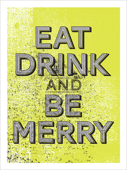 Image of Eat Drink and Be Merry