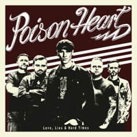 Poison Heart "Love, Lies & Hard Times" LP