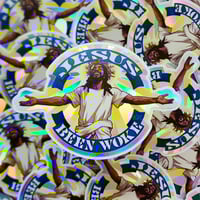Jesus Been Woke: Holographic Sticker