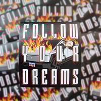 Follow Your Dreams: Sticker
