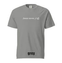 Image 3 of Jesus Saves Y'all  - Comfort Colors Tee - FREE SHIPPING!!