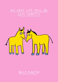 Image 1 of My Next Life Will Be Less Chaotic - Billy Martin