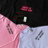 Image 3 of CLEARANCE: SEX WORK IS WORK t-shirt
