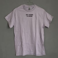 Image 4 of CLEARANCE: SEX WORK IS WORK t-shirt