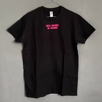 Image 2 of CLEARANCE: SEX WORK IS WORK t-shirt