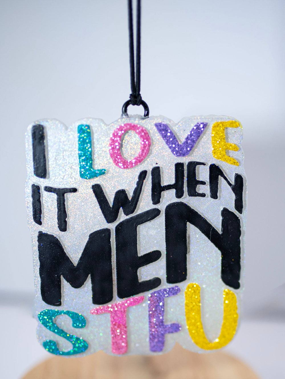 Image of I Love it When Men STFU Freshie