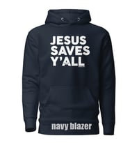 Image 5 of Jesus Saves Y'all Classic - Hoodie - available in 4 colors - FREE SHIPPING!!