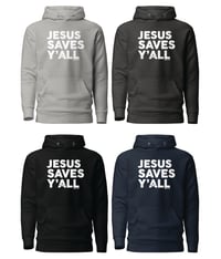 Image 6 of Jesus Saves Y'all Classic - Hoodie - available in 4 colors - FREE SHIPPING!!