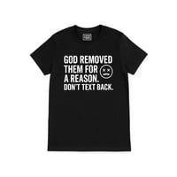 Image 1 of God removed them for a reason. Don't text back (Unisex Shirt) Black