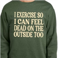 Image 1 of I Exercise So I can Feel Dead on the Outside Too funny gym shirt
