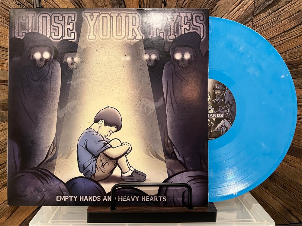 Close Your Eyes ‎– Empty Hands And Heavy Hearts (2011)