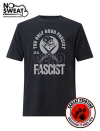 Image 1 of The Only Good Fascist Is a Dead Fascist antifascist t-shirt