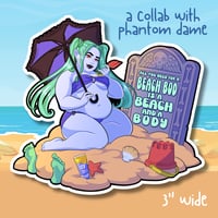 All You Need for a Beach Bod is a Beach and a Body, 3" Sticker