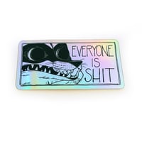 Image 2 of "Everyone Is Shit" holographic sticker