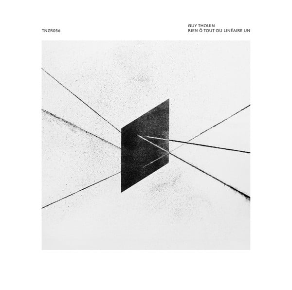 Image of Guy Thouin – Rien Ô Tout Ou Linéaire Un (TNZR056)