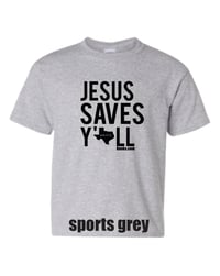 Image 6 of Jesus Saves Y'all Texas Classic - YOUTH tee - FREE SHIPPING!!