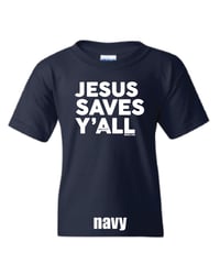 Image 3 of Jesus Saves Y'all Classic - YOUTH tee - FREE SHIPPING!!