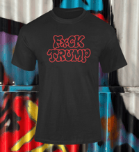 Image 2 of F*CK TRUMP shirt