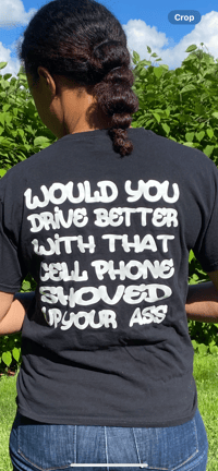 Would You Drive Better With That Cell Phone ...... T-shirt