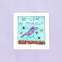 Be-Leaf in Yourself Sticker