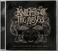 KNIGHTS OF THE ABYSS - DECAPITATION OF THE DARK AGES