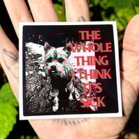 Image 4 of "The whole thing I think it's sick" Sticker Bundle