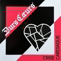 Durs Cœurs -  Crise Cardiaque LP