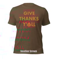 Image 3 of Give Thanks Y'all Heather Brown Canvas Bella Tee - FREE SHIPPING!!