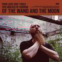 *PRE-ORDER* Of The Wand And The Moon - Your Love Can't Hold This Wreath Of Sorrow LP (HM/Tesco)