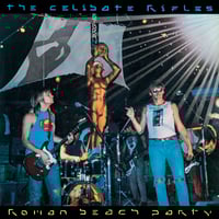 Celibate RIfles "Roman Beach Party" LP