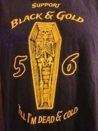 Youth & adult sizes  -   Black & Gold Till Im Dead & Cold.