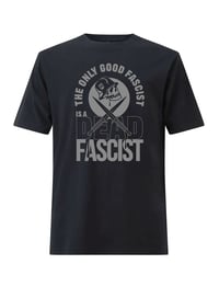 Image 3 of The Only Good Fascist Is a Dead Fascist antifascist t-shirt