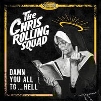 Image 1 of Chris Rolling Squad "Damn You All To... Hell" LP