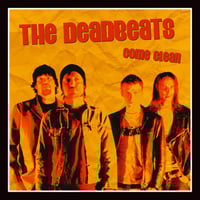 The Deadbeats "Come Clean" 7" (orange vinyl)