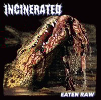 INCINERATED "Eaten Raw" CD 