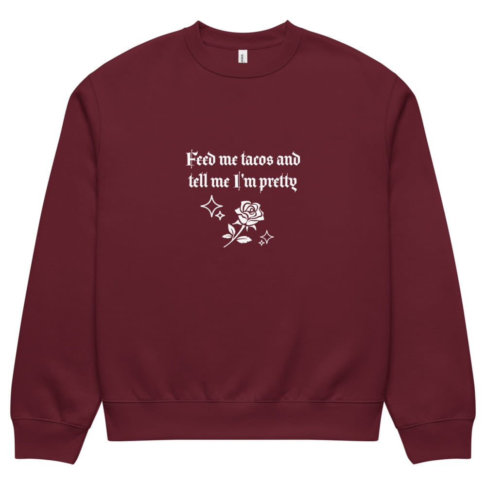 Image of Feed Me Tacos & Tell me I'm Pretty - RED