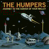 The Humpers "Journey to the Center of Your Wallet" LP