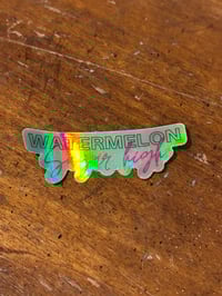 Image 2 of "Watermelon Sugar High" Holographic Sticker