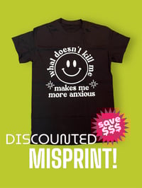 What Doesn't Kill Me Misprinted Shirt (Black) 