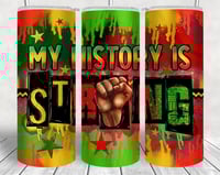 Image 1 of Tumbler-"Juneteenth" My History Is Strong 20oz Skinny Tumbler Wrap 